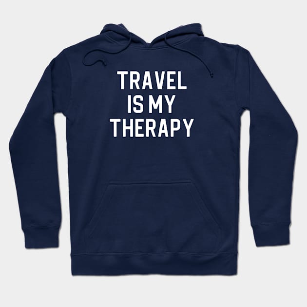 Funny Travel Lover Gift Travel Gift Travel is My Therapy Hoodie by kmcollectible